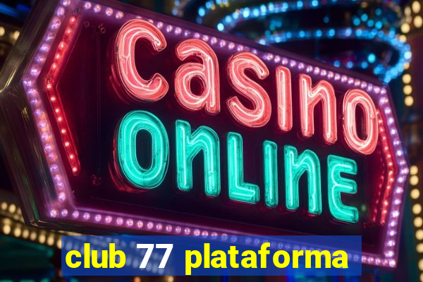 club 77 plataforma